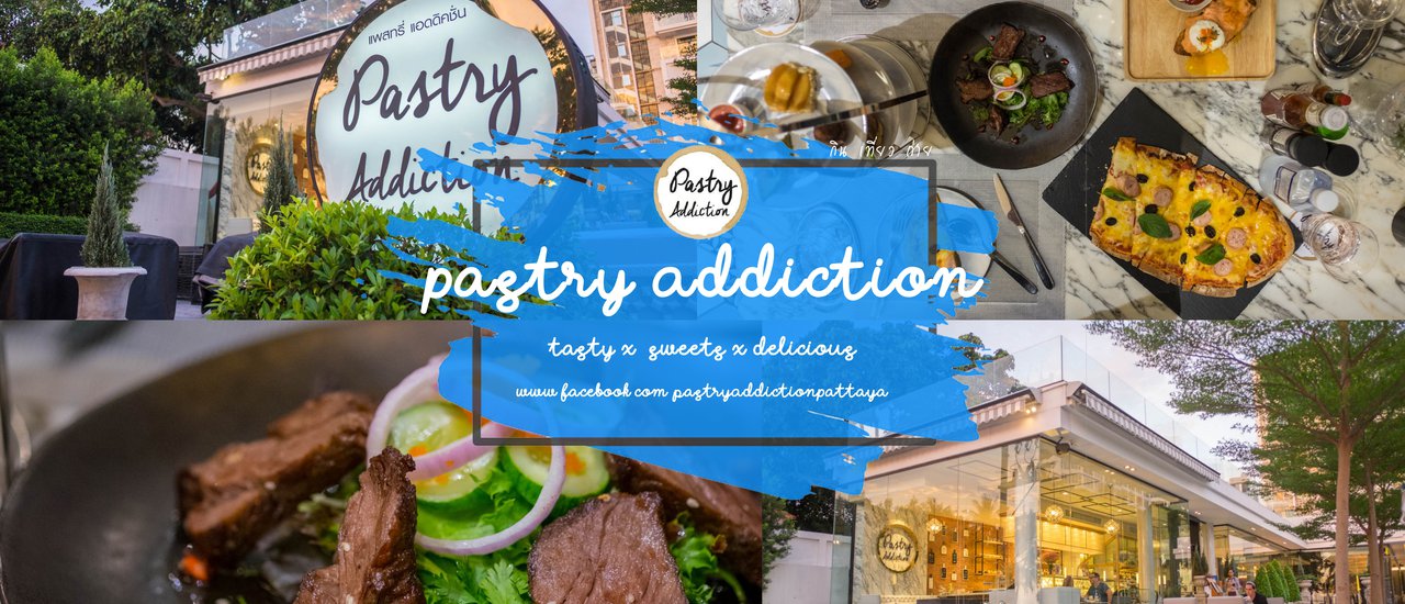 cover Pastry Addiction บรรยากาศดี // อาหารสไตล์ยุโรป