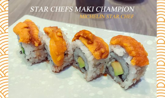 cover มาชิม Maki ไข่หอยเม่น ระดับมิชลินสตาร์ ที่ Star Chefs Maki Champion
