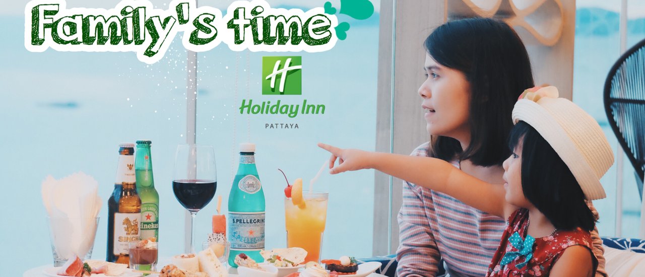cover ★★★ Family’s time @ Holiday inn pattaya l ช่วงเวลาแห่งความสุขที่ ฮอลิเดย์ อินน์ พัทยา ★★★