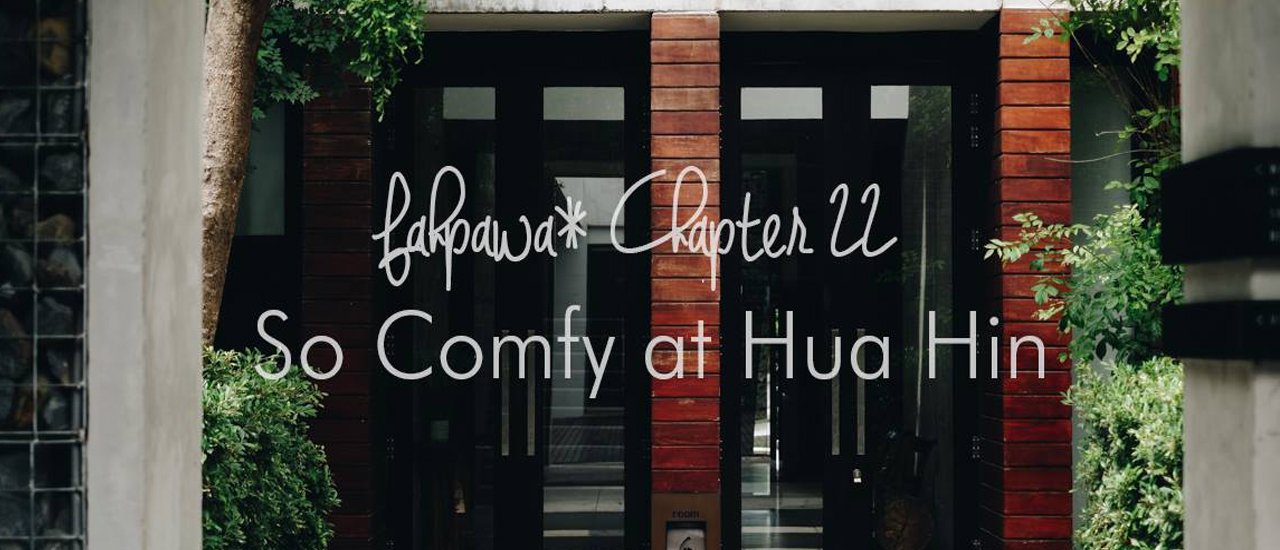 cover fahpawa* Chapter 22 :: พักผ่อนแบบ SO Comfy ที่ SO Sofitel Hua Hin | โซ โซฟิเทล หัวหิน