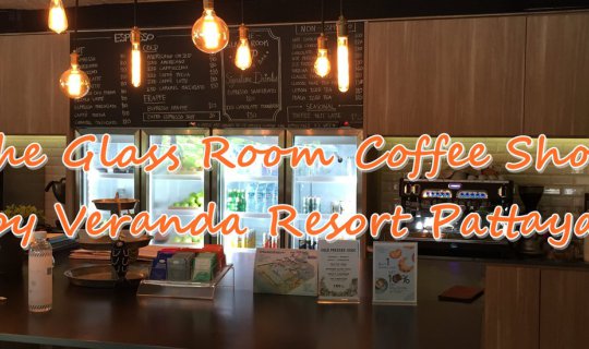 cover The Glass Room Coffee Shop  by Veranda Resort Pattaya