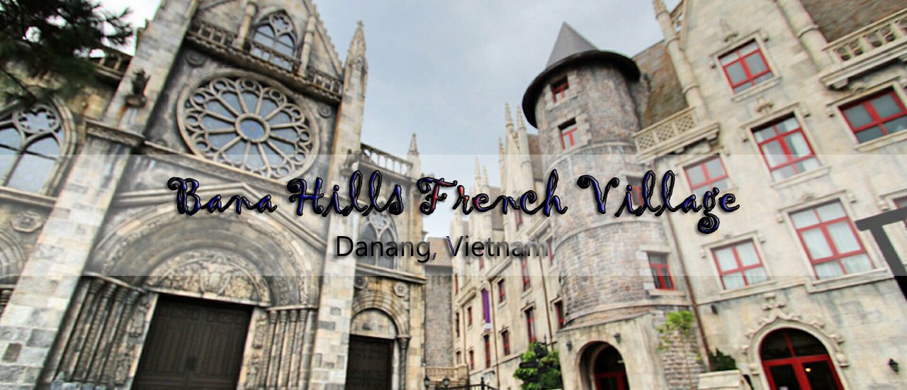 cover ดานัง สักครั้งหนึ่ง : ตอนที่ 1 - Bana Hills French Village