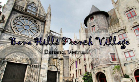 cover ดานัง สักครั้งหนึ่ง : ตอนที่ 1 - Bana Hills French Village