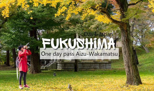 cover > Autumn Fukushima < Day 4 One Day Pass Aizu-Wakamatsu