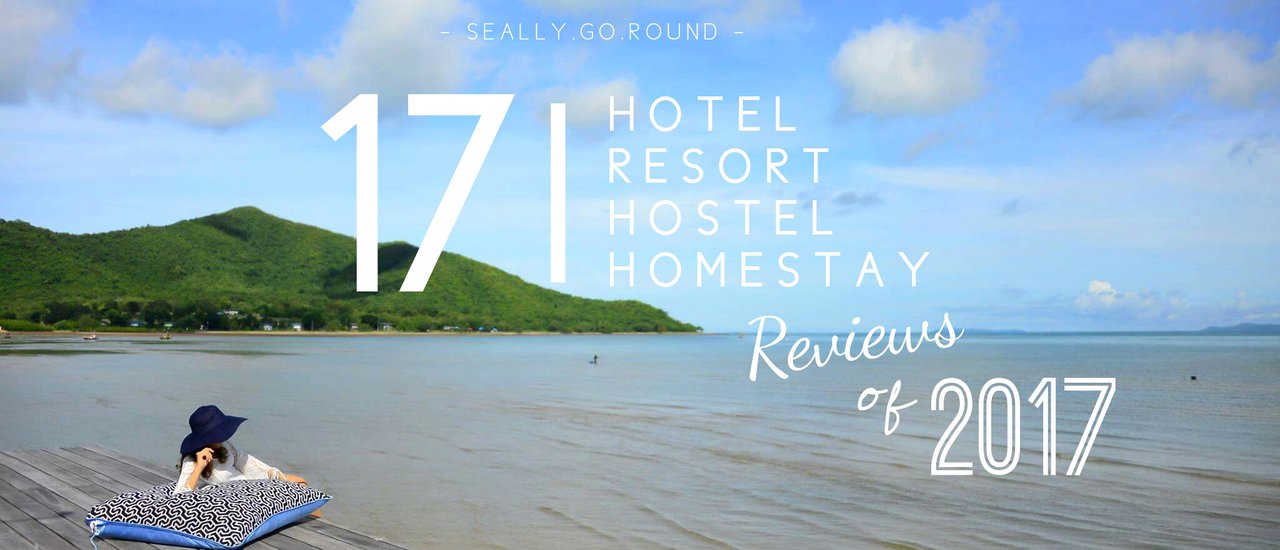 cover สรุปรวม รีวิวที่พัก 17 แห่ง ในปี 2017 by Seally-Go-Round