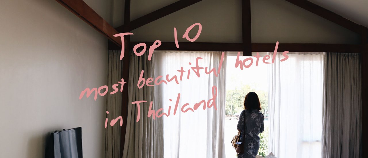 cover 10 โรงแรมที่สวยที่สุดในประเทศไทย by Bliss Out There