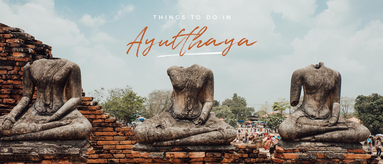cover Things to do in AYUTTHAYA | วันเดย์ทริปตามออเจ้าไปตามหาพี่หมื่นที่อยุธยา