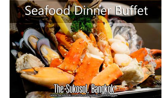 cover Seafood Dinner Buffet อย่างอิ่มเอม ที่ โรงแรม เดอะ สุโกศล กรุงเทพฯ