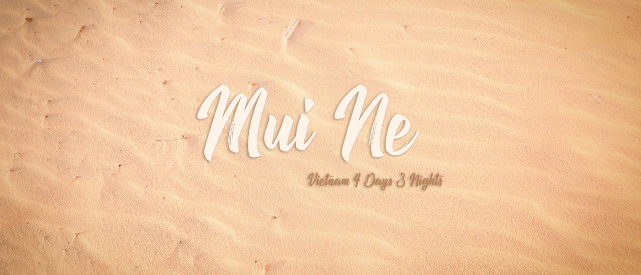 cover Vietnam 4 Days 3 Nights : Day 1 Mui Ne