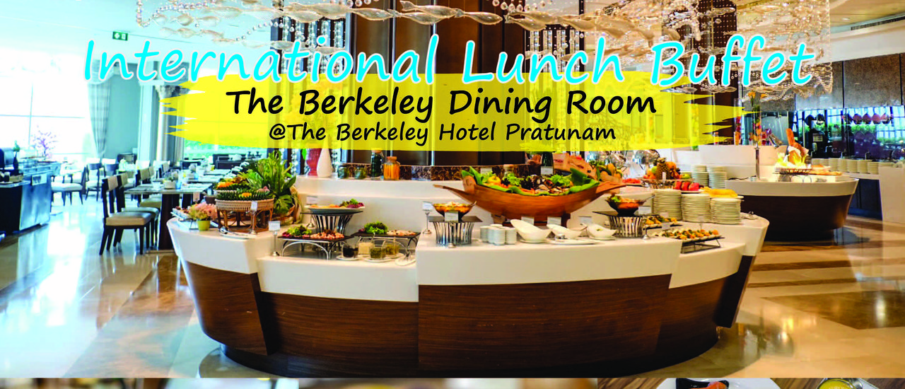 cover International Buffet Lunch @ The Berkeley Hotel Pratunam