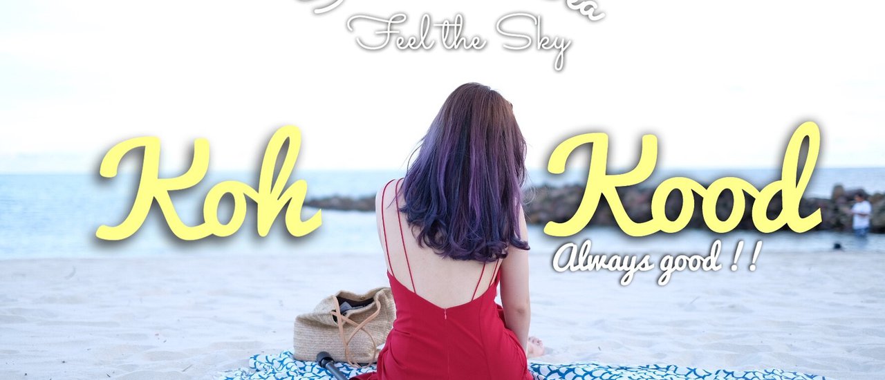 cover Life is better at "KOH KOOD"