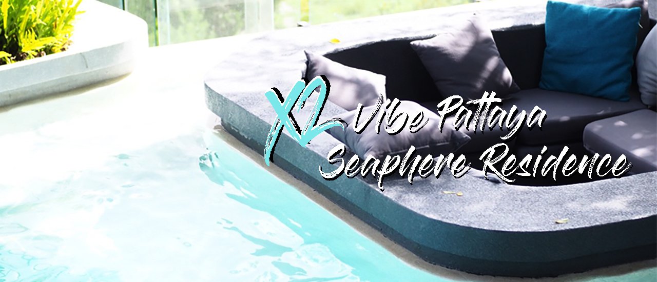 cover X2 Vibe Pattaya Seaphere Residence สวยใครมาก็ติดใจ