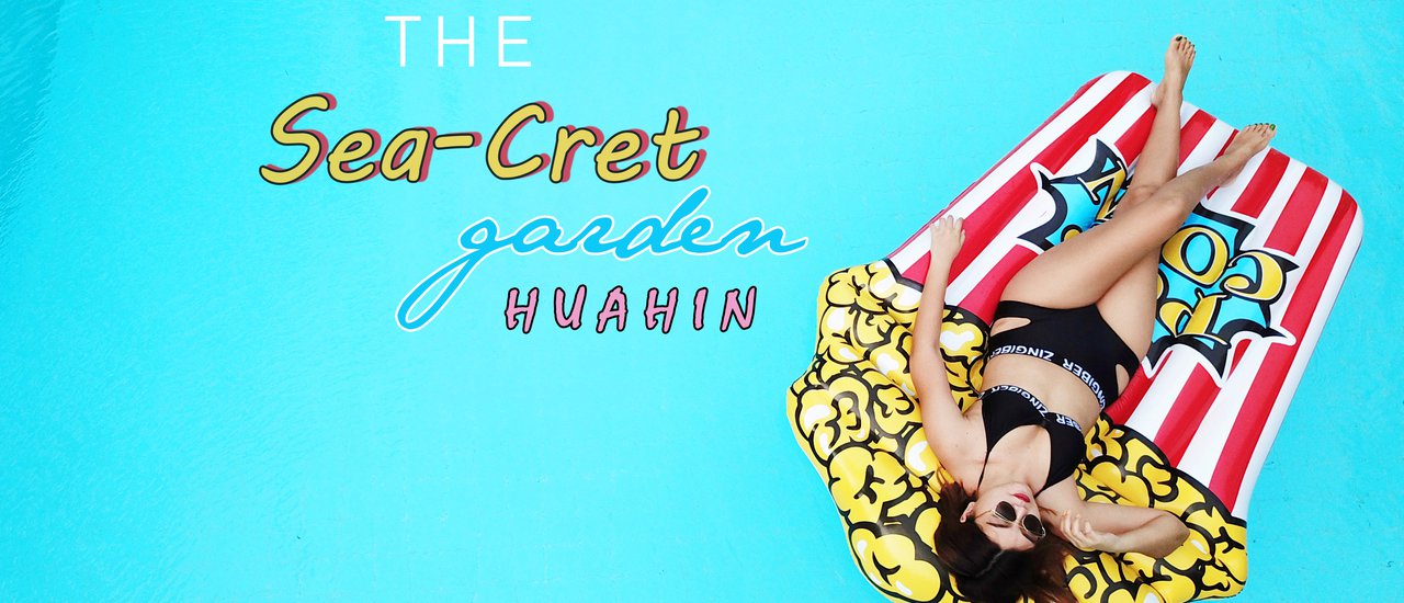 cover The Sea-Cret Garden Hua Hin มาทะเลไม่ง้อทะเลก็ได้