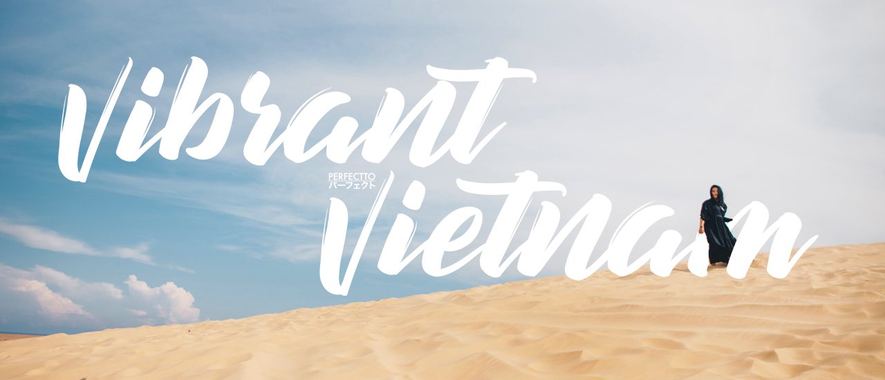 cover VIBRANT VIETNAM| เที่ยวเวียดนามใต้ 4 วัน 4 คืน ทั้งสวนดอกไม้ ภูเขา ทะเลทราย และ เมืองใหญ่~