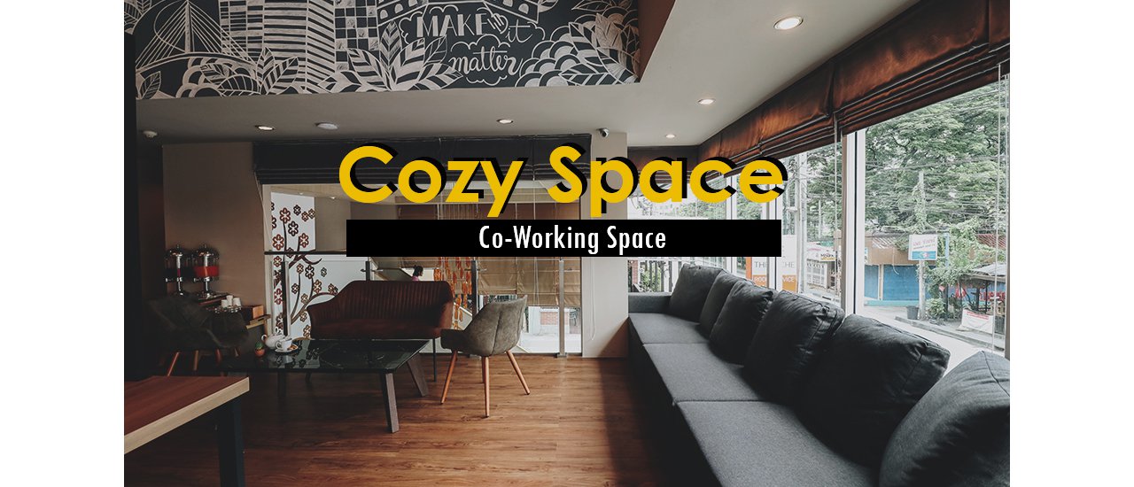 cover Cozy Space : Co-Working Space สุดคูล ย่านงามวงศ์วาน!