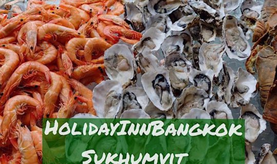 cover มาตะลึงตึงๆกับซีฟู๊ด กุ้ง กั้ง หอยนางรมสด ฯลฯและอาหารอินเดียที่Holiday Inn Bangkok Sukhumvit แค่หัวละ800บาท