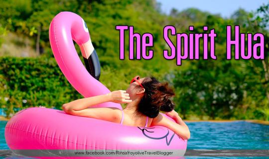 cover The Spirit Hua Hin กับความฟินระดับสิบ !!