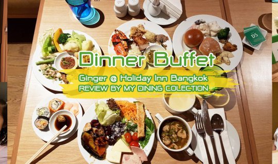 cover DINNER BUFFET-GINGER All-day Dining ROOM @ Holiday Inn Bangkok