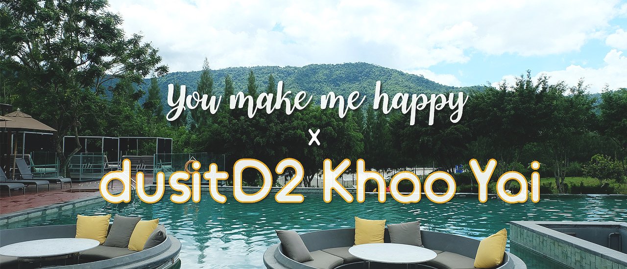 cover You make me happy x dusitD2 Khao Yai