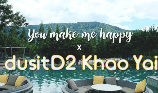 cover You make me happy x dusitD2 Khao Yai