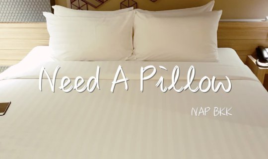 cover Need A Pillow @NAP Bangkok