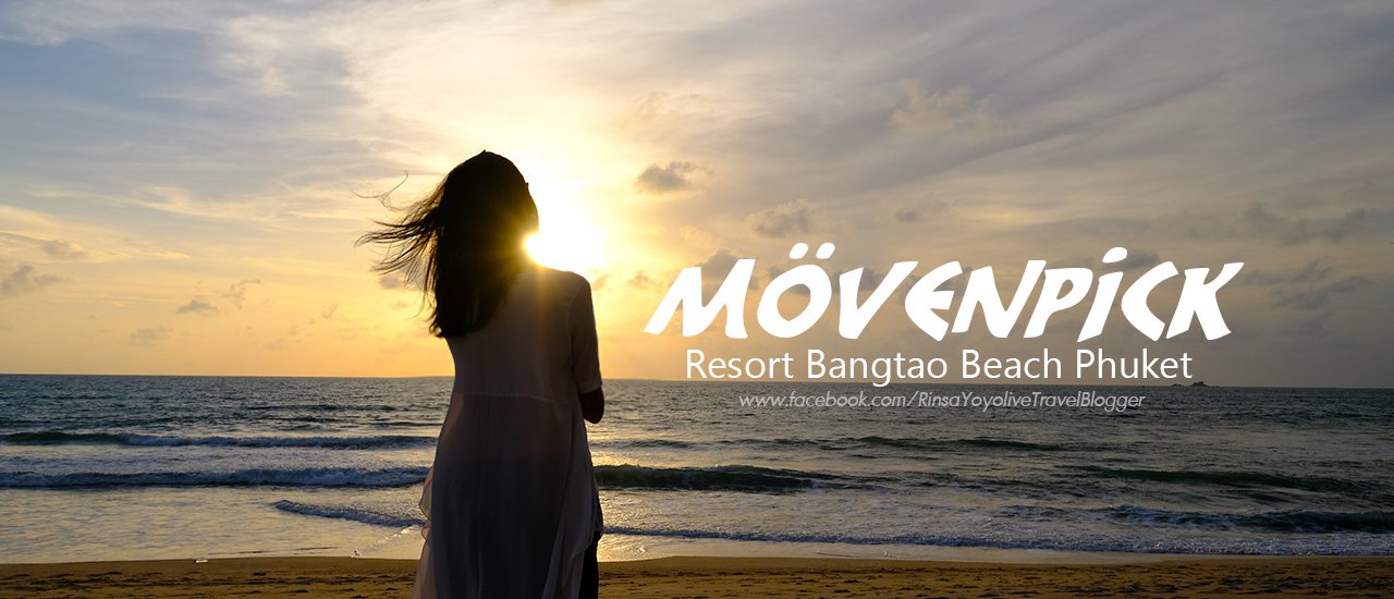 cover Mövenpick Resort Bangtao Beach Phuket พักหรูริมทะเล 5 ดาว