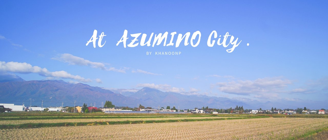 cover ญี่ปุ่นสายธรรมชาติ  Azumino City  ในวันที่ฉันหลงทาง....
