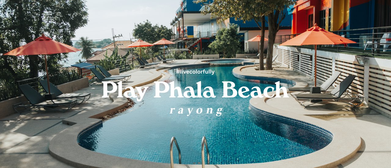 cover RAYONG x PLAY PHALA | ระยองแบบจี๊ดๆ รีสอร์ทสีจัดจ้านย่านบ้านฉาง