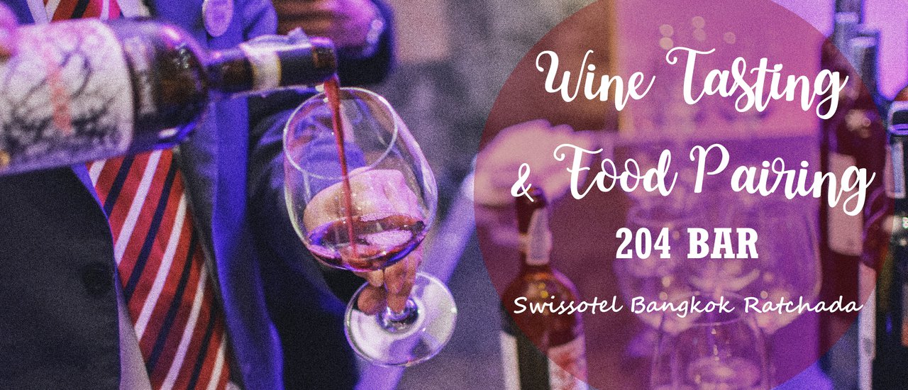 cover Wine Tasting & Food Pairing at Swissôtel Bangkok Ratchada