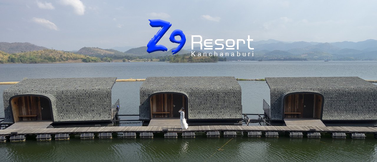 cover + Z9 รีสอร์ทแพสวยสุด ปังสุด บนเขื่อนศรีฯ +