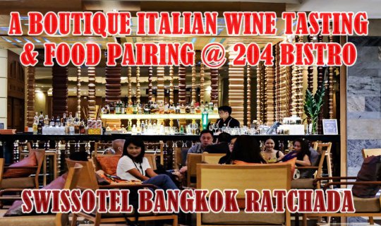 cover A BOUTIQUE ITALIAN WINE TASTING & FOOD PAIRING  at 204 BISTRO SWISSOTEL BANGKOK RATCHADA