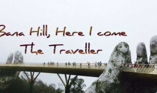 cover BaNa Hills  Here I come!!! (Da Nang & Hội An for 4 Days 3 Nights, Roam around freely with a less than 10,000 THB budget)