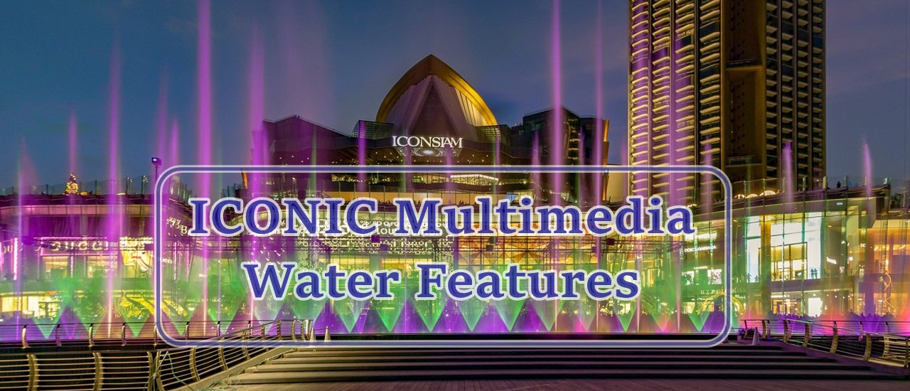 cover “ICONIC Multimedia Water Features” @ICON SIAM