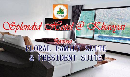 cover รีวิวห้อง FLORAL FAMILY SUITE & PRESIDENT SUITE ที่ SPLENDID HOTEL @ Khaoyai