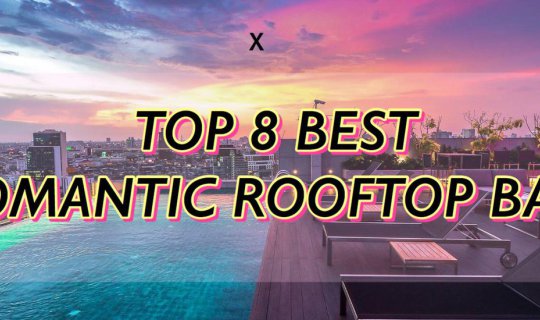 cover TOP 8 BEST ROMANTIC ROOFTOP BARS