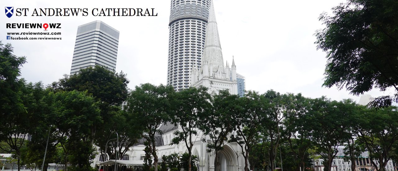 cover เก่าแก่ที่สุด! ใหญ่ที่สุด! ของสิงคโปร์ที่มหาวิหารเซนต์แอนดรูว์ “Saint Andrew’s Cathedral Singapore”