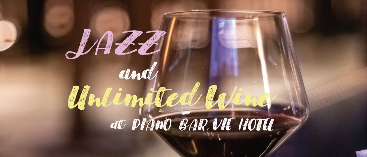 cover ฟังเพลง Jazz จิบไวน์แบบ unlimit ที่ Piano Bar - VIE HOTEL
