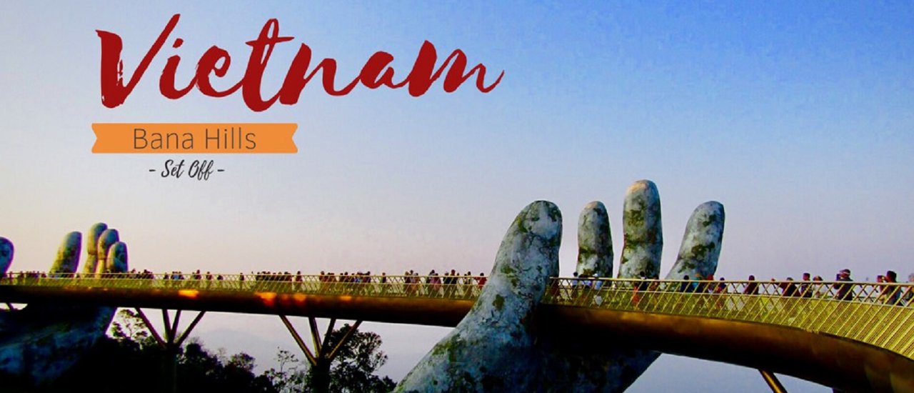 cover Set off >> Danang Bana Hills French Village เวียดนามเที่ยวเองได้ไม่ง้อทัวร์