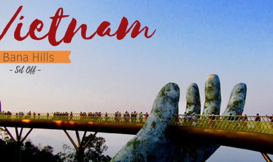 cover Set off >> Danang Bana Hills French Village เวียดนามเที่ยวเองได้ไม่ง้อทัวร์