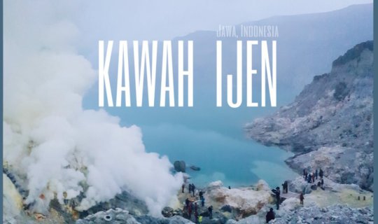 Cover Adventure ในดินแดนวงแหวนแห่งไฟ : Kawah Ijen...