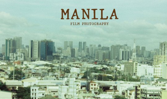 Cover ตามประวัติศาสตร์มะนิลา...กับกล้องฟิล์มเก่าๆ  Manila with Film Photog...