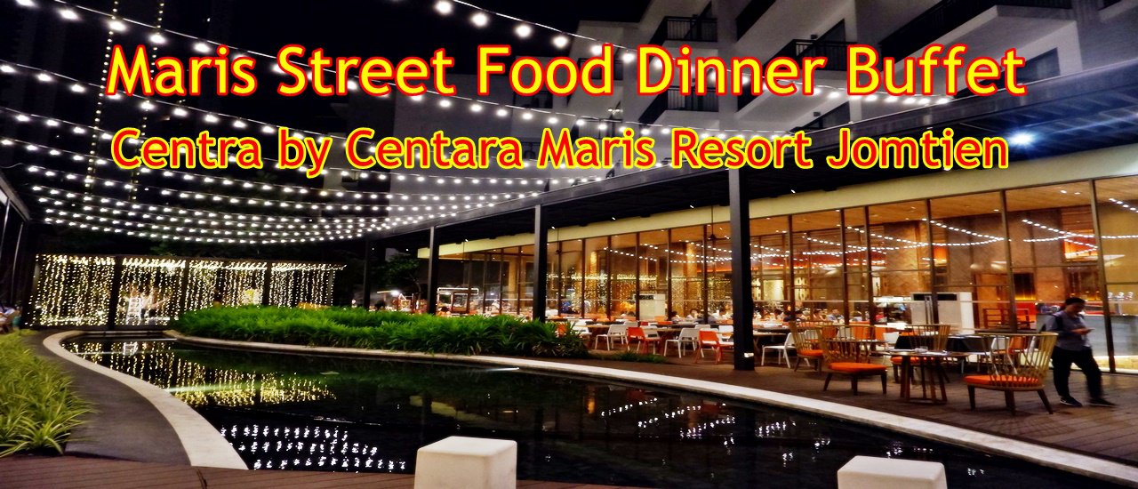cover Maris Street Food Dinner Buffet - Centra by Centara Maris Resort Jomtien