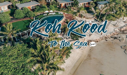 cover เกาะกูดฟิลกู๊ดฝุดๆ ที่ To the sea resort