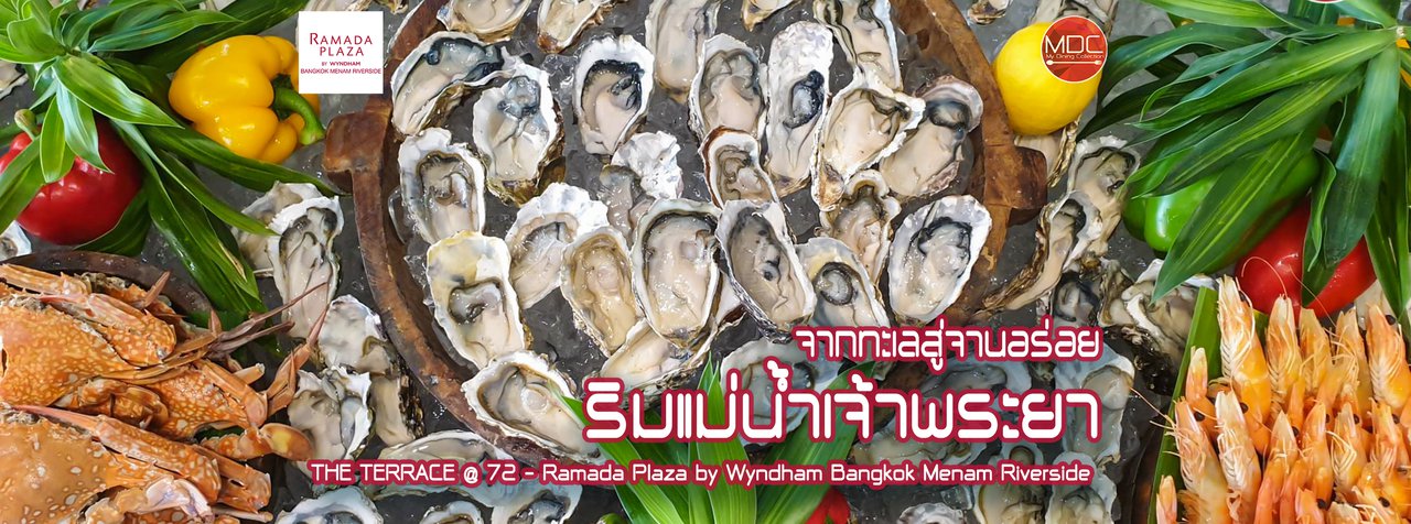 cover บุฟเฟ่ต์ทะเลสู่จานอร่อยริมแม่น้ำเจ้าพระยา SEA TO PLATE - THE TERRACE @ 72 - Ramada Plaza by Wyndham Bangkok Menam Riverside