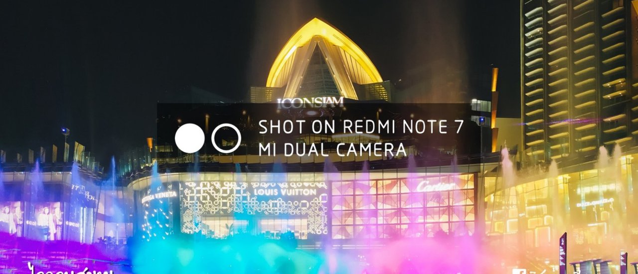 cover พาถ่ายรูป ไอคอนสยาม ด้วยมือถือ Redmi Note 7 x วิชาท่องเที่ยว 101