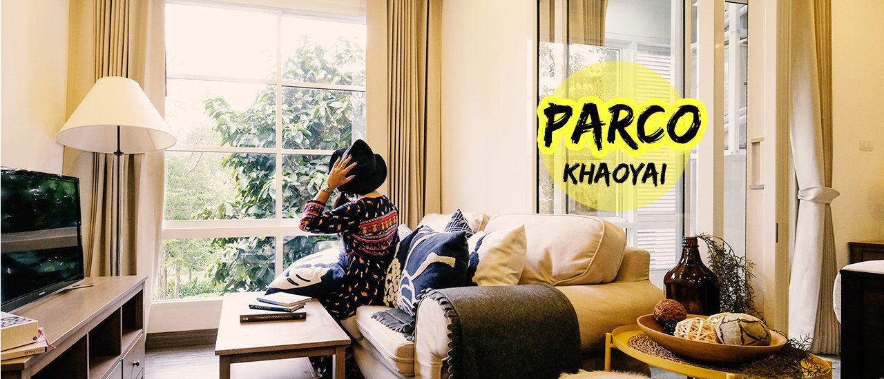 cover + ที่พักเขาใหญ่เปิดใหม่ ต้องไปชิค Parco Khaoyai +