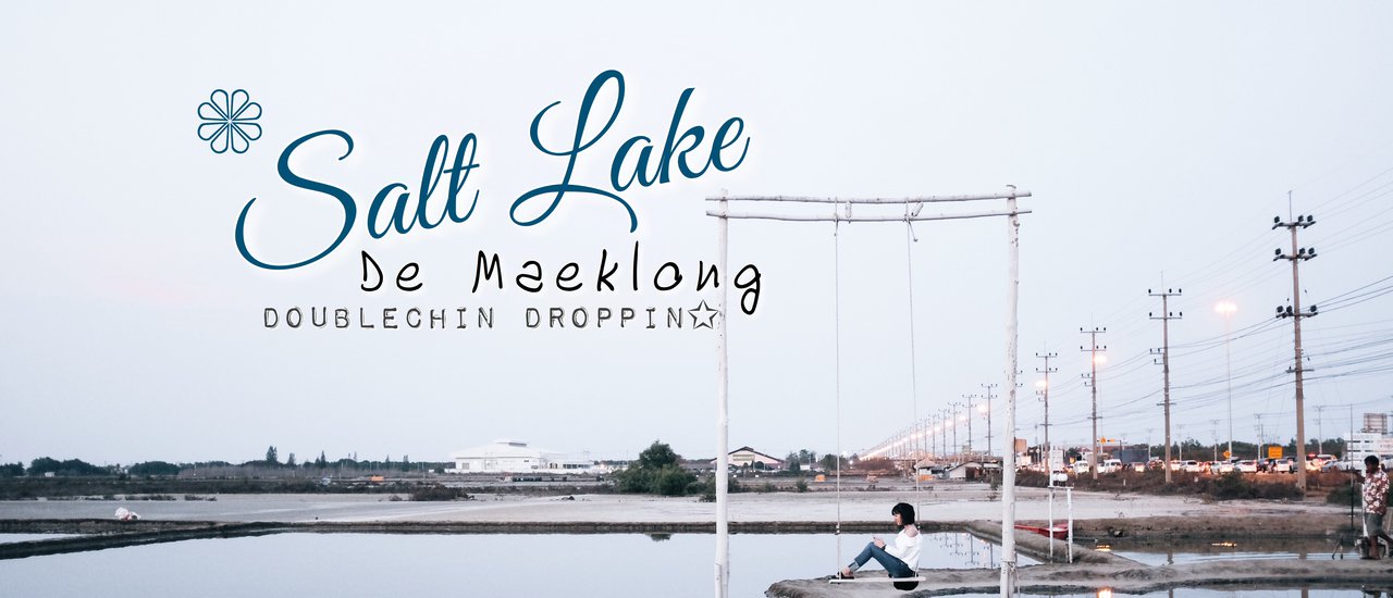 cover << Salt Lake De Maeklong คาเฟ่กลางนาเกลือ >>
