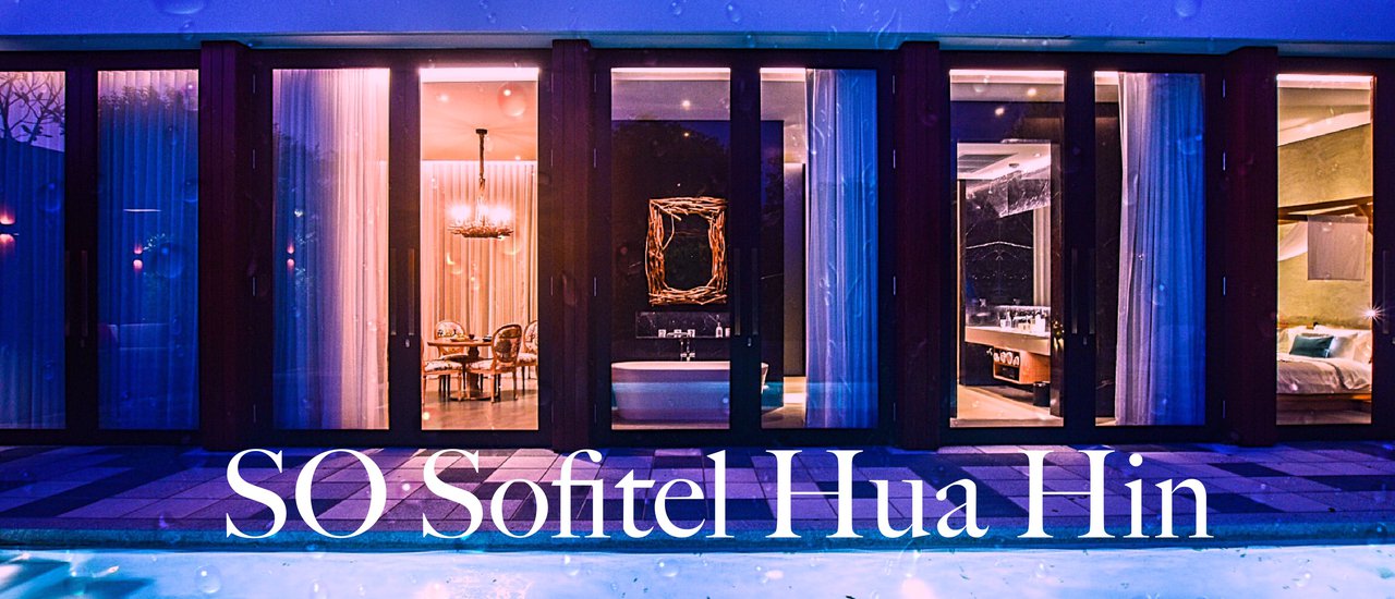 cover SO Sofitel Hua Hin เปิดโลกจินตนาการ....  กับการบริการ เต็ม 5 ดาว