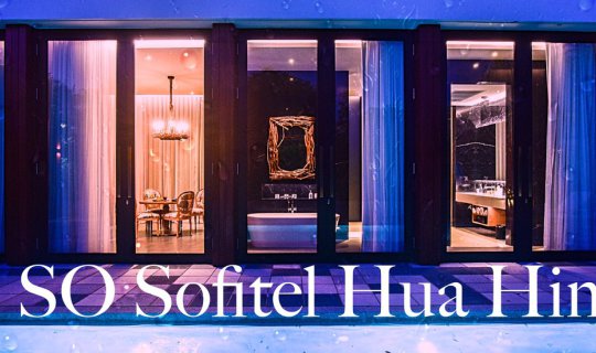 cover SO Sofitel Hua Hin เปิดโลกจินตนาการ....  กับการบริการ เต็ม 5 ดาว