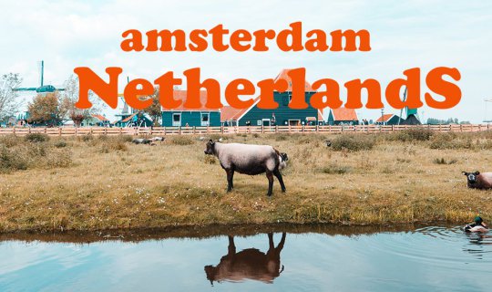 cover เมืองน่ารักที่ชื่อ Amsterdam ประเทศ Netherlands